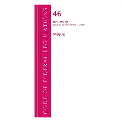 "Code of Federal Regulations, Title 46 Shipping 70-89, Revised as of October 1, 2020" - "" ("Off