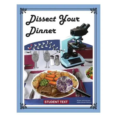 "Dissect Your Dinner; Student Text" - "" ("McHenry Ellen Johnston")