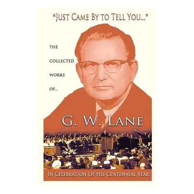 "Just Came by to Tell You..." - "" ("Lane G. W.")