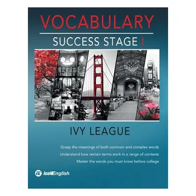 "Ivy League Vocabulary Success Stage I" - "" ("Icon English Institute")