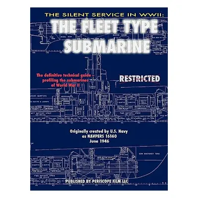 "The Silent Service in World War II: The Fleet Type Submarine" - "" ("Www Periscopefilm Com")