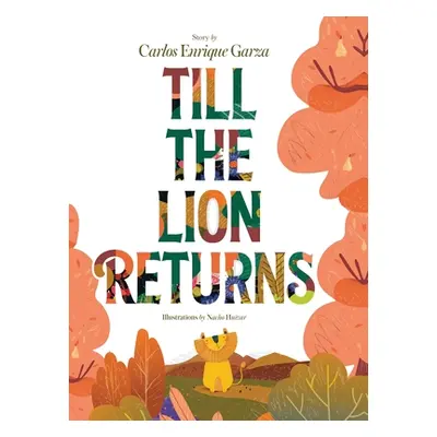 "Till the Lion Returns" - "" ("Garza Carlos Enrique")