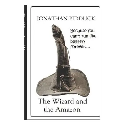 "The Wizard and the Amazon: For Whom The Bell Trolls" - "" ("Pidduck Jonathan")