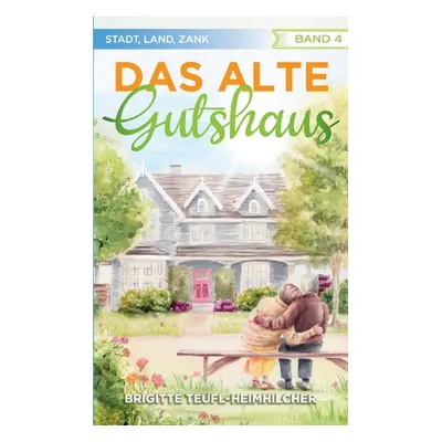 "Das alte Gutshaus" - "" ("Teufl-Heimhilcher Brigitte")