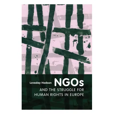 "NGOs and the Struggle for Human Rights in Europe" - "" ("Hodson Loveday")