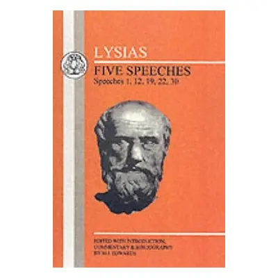 "Lysias: Five Speeches: 1, 12, 19, 22, 30" - "" ("Lysias")