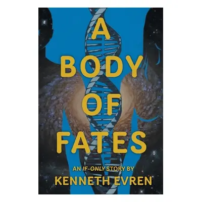 "A Body of Fates" - "" ("Evren Kenneth")