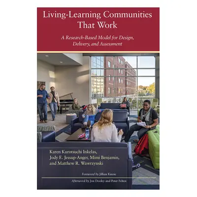 "Living-Learning Communities That Work: A Research-Based Model for Design, Delivery, and Assessm