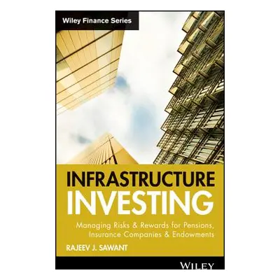 "Infrastructure Investing" - "" ("Sawant Rajeev J.")