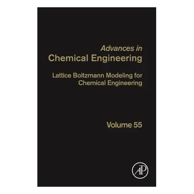 "Lattice Boltzmann Modeling for Chemical Engineering: Volume 55" - "" ("Van Den Akker Harry E. a