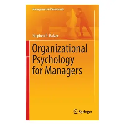 "Organizational Psychology for Managers" - "" ("Balzac Stephen R.")