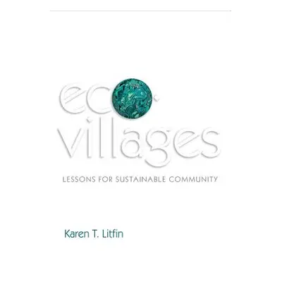 "Ecovillages: Lessons for Sustainable Community" - "" ("Litfin Karen T.")