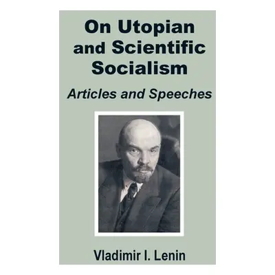 "V. I. Lenin On Utopian and Scientific Socialism: Articles and Speeches" - "" ("Lenin Vladimir I