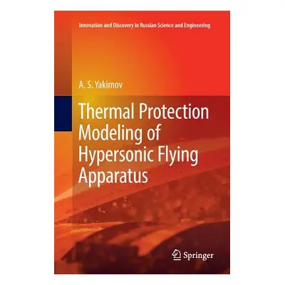 "Thermal Protection Modeling of Hypersonic Flying Apparatus" - "" ("Yakimov A. S.")