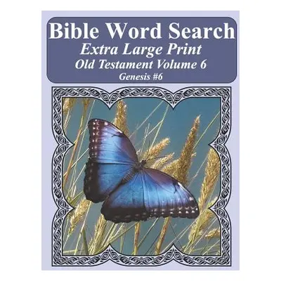 "Bible Word Search Extra Large Print Old Testament Volume 6: Genesis #6" - "" ("Pope T. W.")