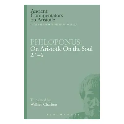 "Philoponus: On Aristotle on the Soul 2.1-6" - "" ("Philoponus John")