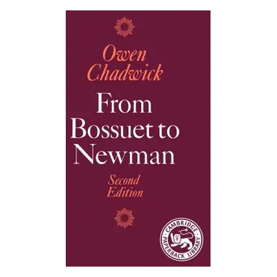 "From Bossuet to Newman" - "" ("Chadwick Owen")