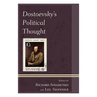 "Dostoevsky's Political Thought" - "" ("Avramenko Richard")