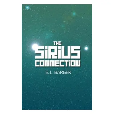 "The Sirius Connection" - "" ("Barger B. L.")