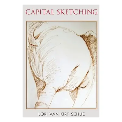 "Capital Sketching" - "" ("Schue Lori Van Kirk")