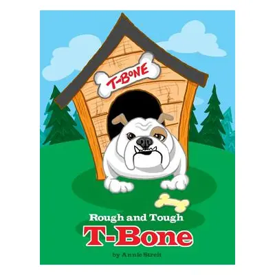 "Rough and Tough T-Bone" - "" ("Streit Annie")