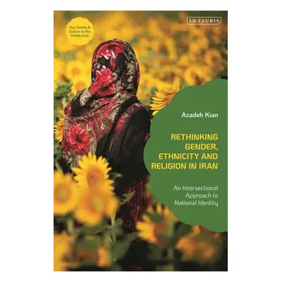 "Rethinking Gender, Ethnicity and Religion in Iran: An Intersectional Approach to National Ident