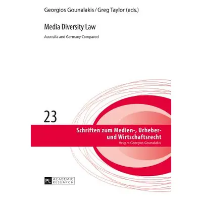 "Media Diversity Law: Australia and Germany Compared" - "" ("Gounalakis Georgios")