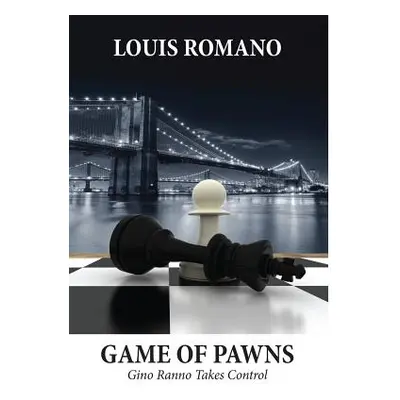 "Game of Pawns: Gino Ranno Takes Control" - "" ("Romano Louis")