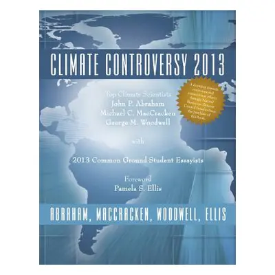 "Climate Controversy 2013" - "" ("Abraham MacCracken Woodwell")