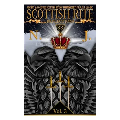 "Scottish Rite Reflections - Volume 3" - "" ("Nj Pha United Supreme Council")