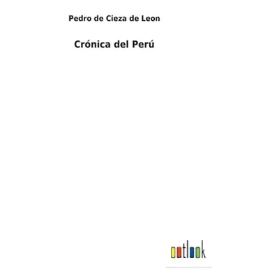 "Crnica del Per" - "" ("Leon Pedro De Cieza De")