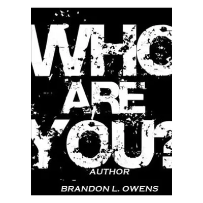 "Who Are You?" - "" ("Owens Brandon")