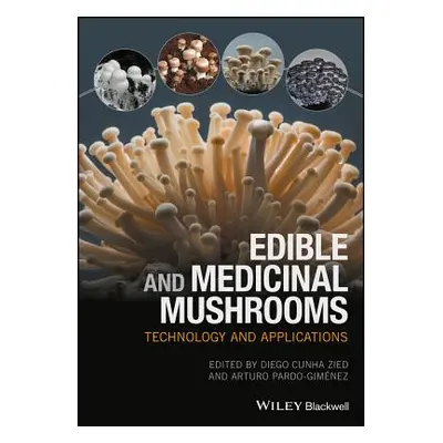 "Edible and Medicinal Mushrooms: Technology and Applications" - "" ("Cunha Zied Diego")