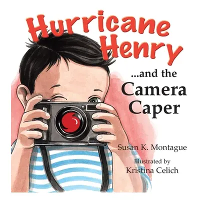 "Hurricane Henry... and the Camera Caper" - "" ("Montague Susan K.")