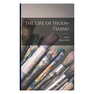 "The Life of Hiuen-Tsiang" - "" ("Hui-Li")