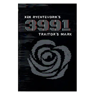 "Xek Rychtevorik's 3991: Traitor's Mark" - "" ("Rychtevorik Xek")