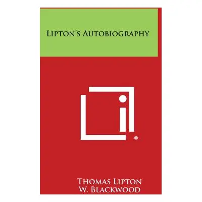 "Lipton's Autobiography" - "" ("Lipton Thomas")