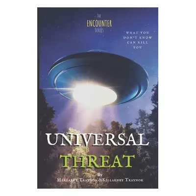 "Universal Threat" - "" ("Traynor Margaret")