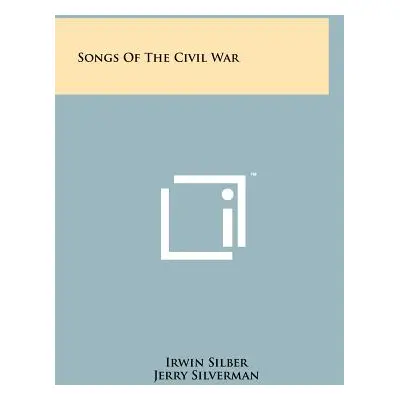 "Songs Of The Civil War" - "" ("Silber Irwin")