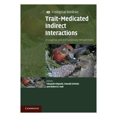 "Trait-Mediated Indirect Interactions: Ecological and Evolutionary Perspectives" - "" ("Ohgushi 