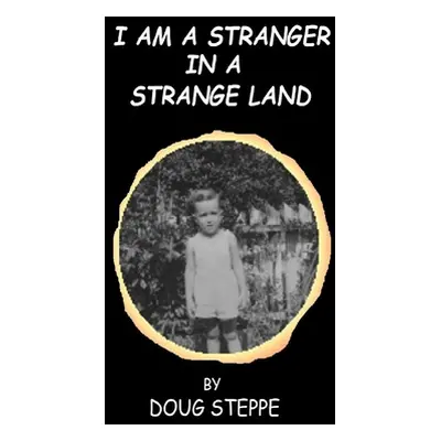 "I Am a Stranger in a Strange Land" - "" ("Steppe Doug")