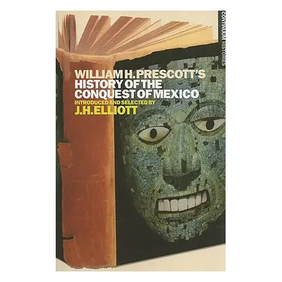 "William H. Prescott's History of the Conquest of Mexico" - "" ("Prescott William H.")