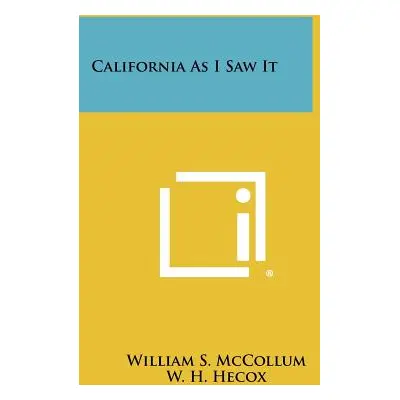 "California As I Saw It" - "" ("McCollum William S.")