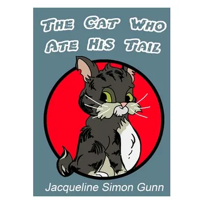 "The Cat Who Ate His Tail" - "" ("Gunn Jacqueline Simon")