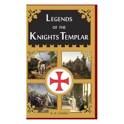 "Legends of the Knights Templar" - "" ("Grishin A. a.")