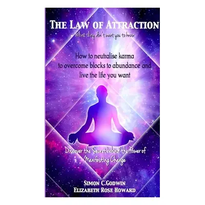 "The Law of Attraction: what they don't want you to know" - "" ("Howard Elizabeth Rose")