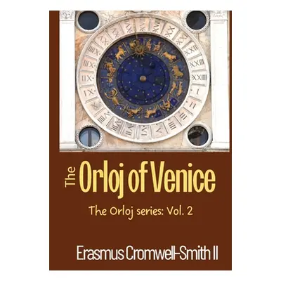 "The Orloj of Venice" - "" ("Cromwell-Smith Erasmus II")