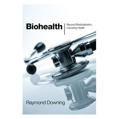 "Biohealth" - "" ("Downing Raymond")