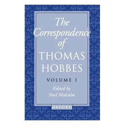 "The Correspondence: Volume I: 1622-1659" - "" ("Hobbes Thomas")