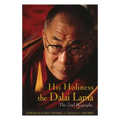 "His Holiness the Dalai Lama: The Oral Biography" - "" ("Strober Deborah Hart")